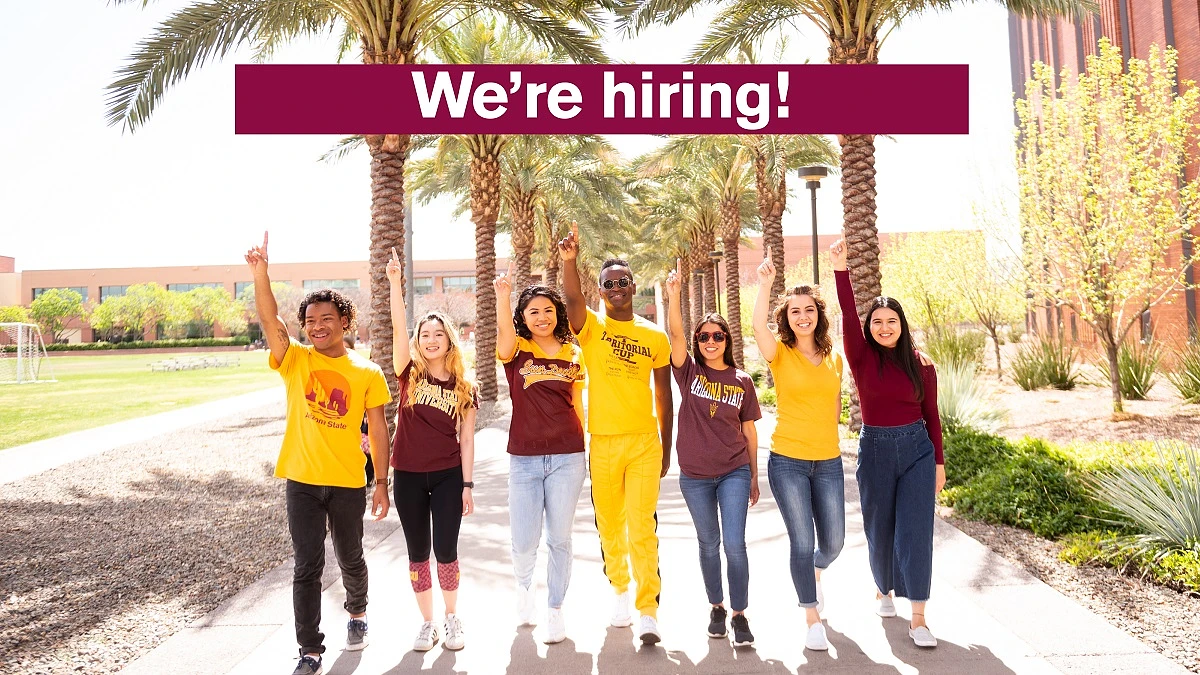 Photo of ASU students on Palm Walk with words "We're Hiring"