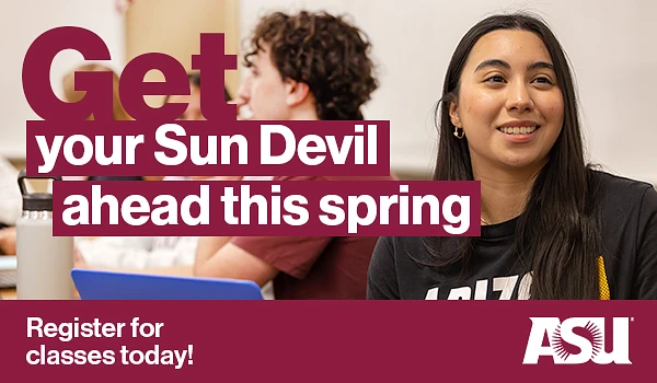 Photo of two students in a classroom with text that says Get your Sun Devil ahead this spring, register for classes today!