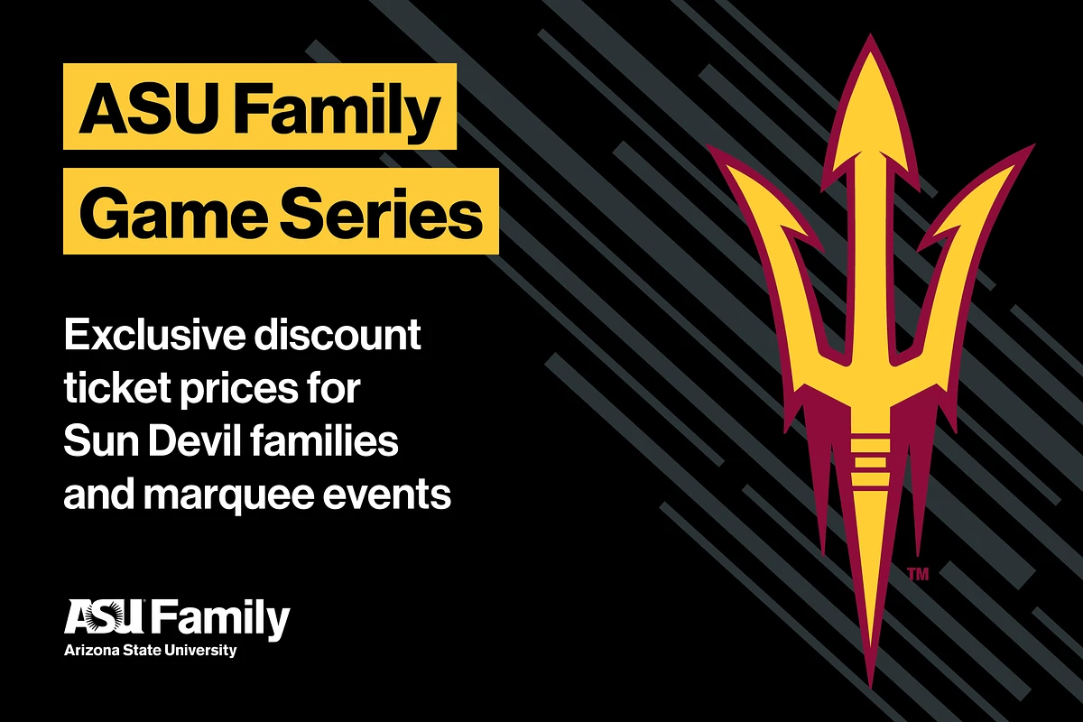 The image promotes ASU Family Game Series offering exclusive discount ticket prices for Sun Devil families and marquee events, featuring an Arizona State University logo and a trident symbol.