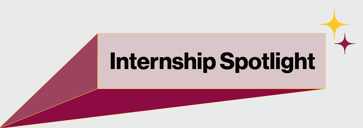 A 3D-style banner with the text "Internship Spotlight" accompanied by two star-shaped graphics.